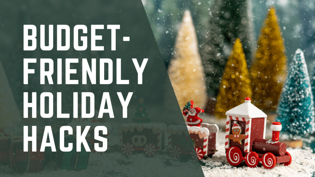 Budget-Friendly Holiday Hacks