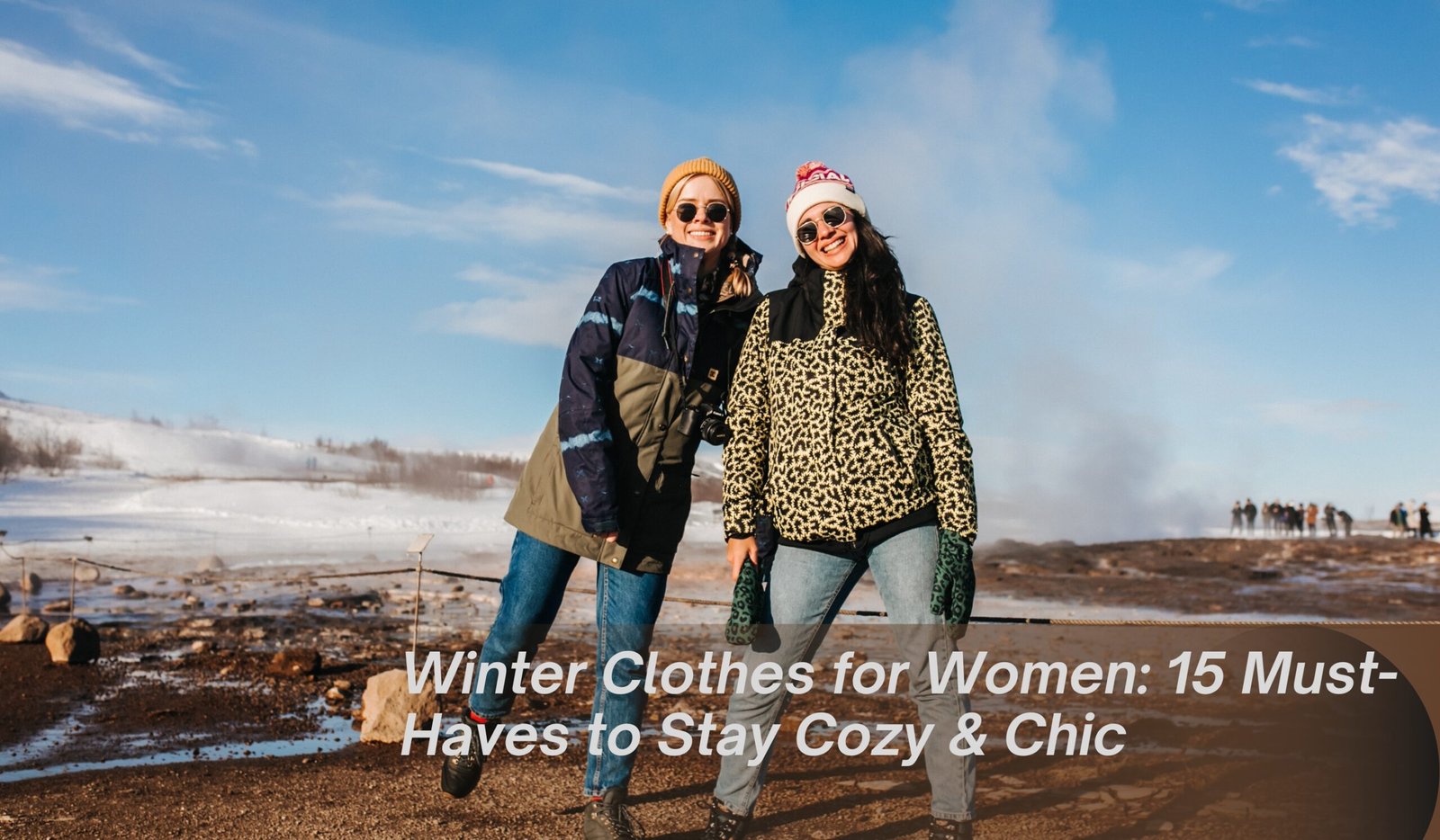 Winter Clothes for Women: 15 Must-Haves to Stay Cozy & Chic