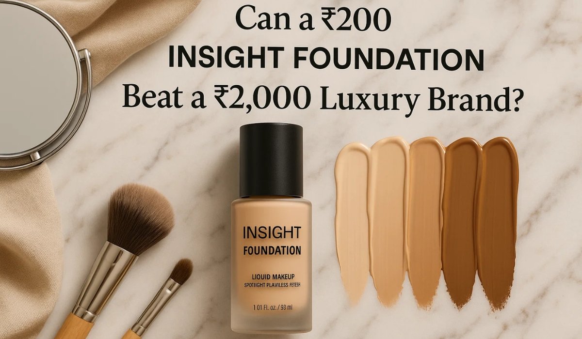 Can a ₹200 Insight Foundation Beat a ₹2,000 Luxury Brand?