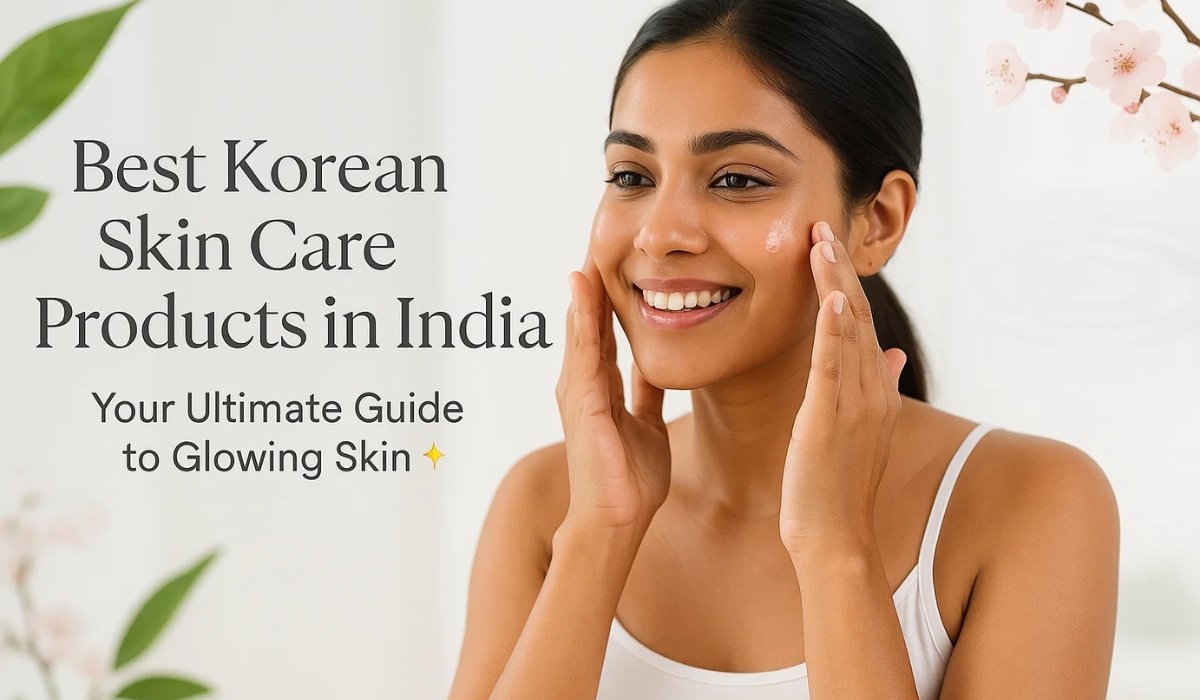 Best Korean Skin Care Products in India