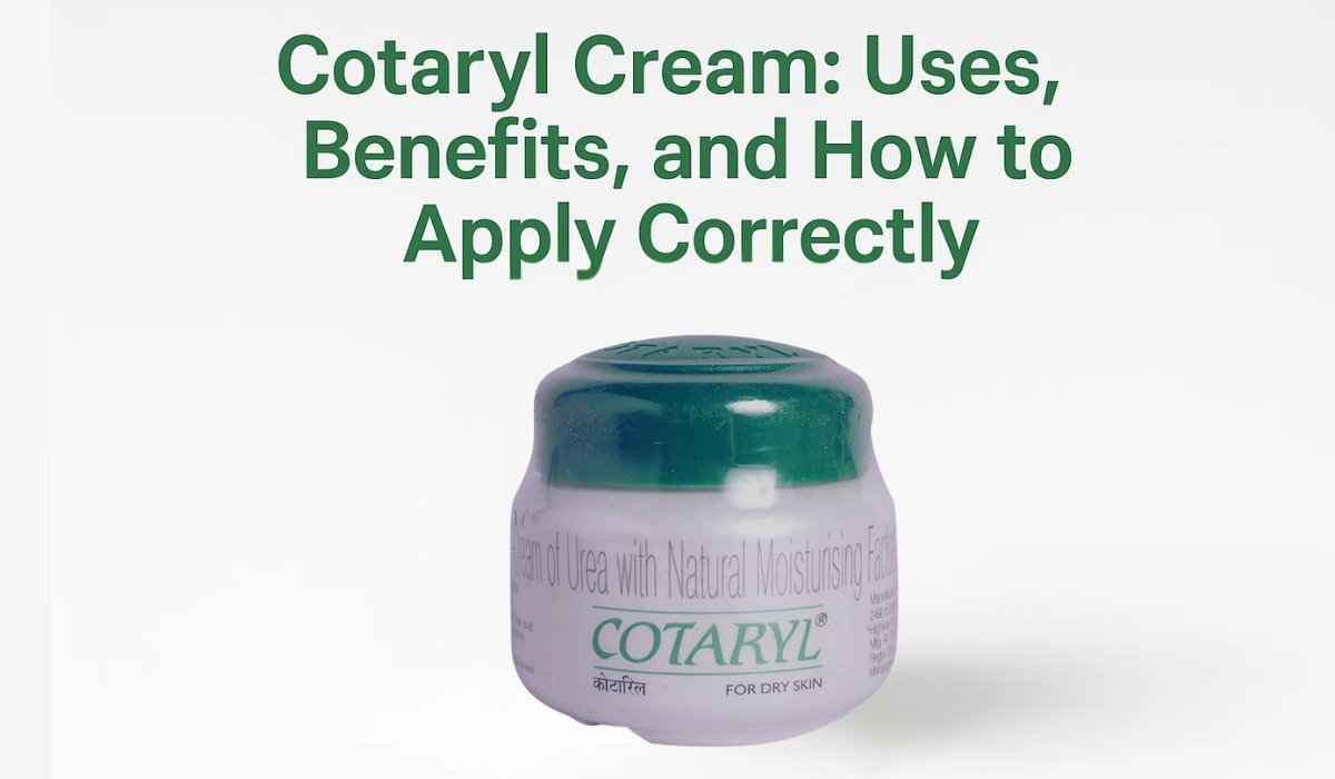 Cotaryl Cream: Uses, Benefits, and How to Apply Correctly