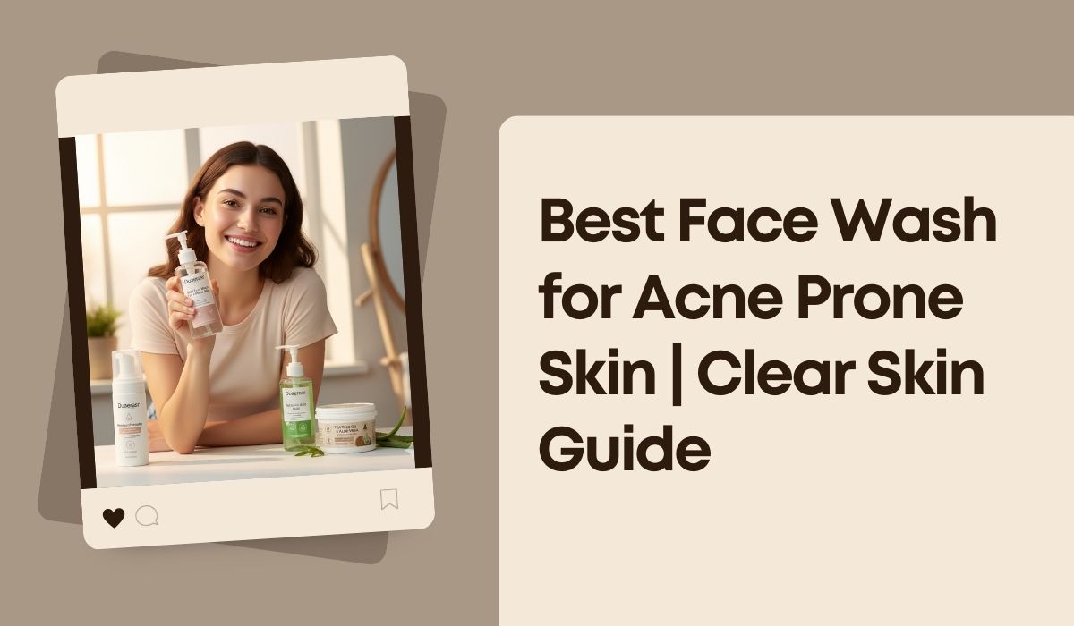 Best Face Wash for Acne Prone Skin