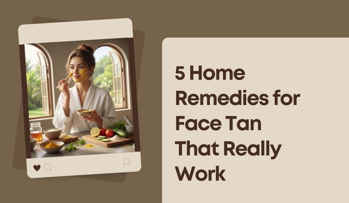 Home Remedies for Face Tan
