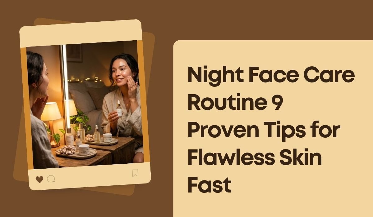 Night Face Care Routine